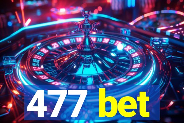 477 bet